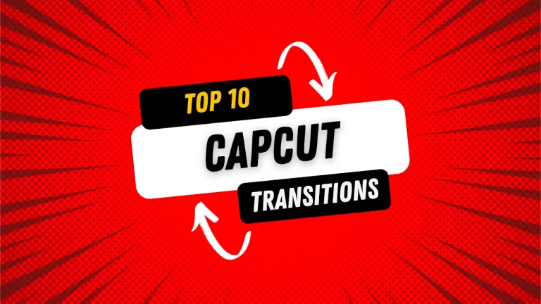 Top 10 Best Transitions in Capcut