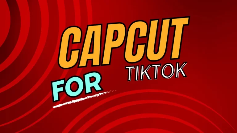 CapCut for TikTok: Elevating Your Video Editing Game