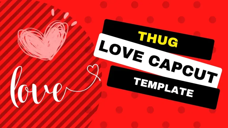 Latest Thug Love CapCut Template Links 2024