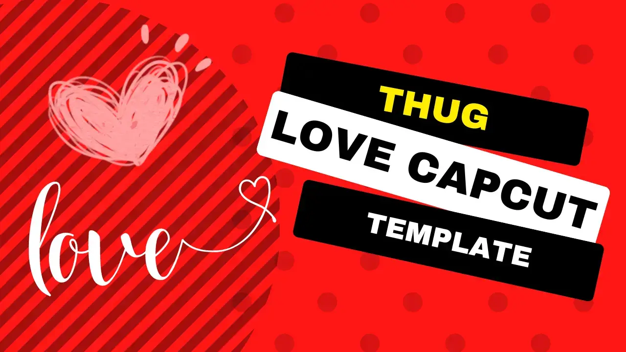 thug love capcut template