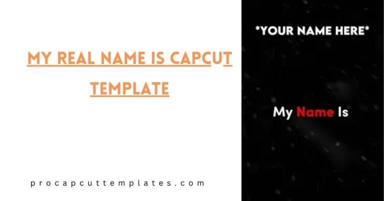 My Real Name Is CapCut Template
