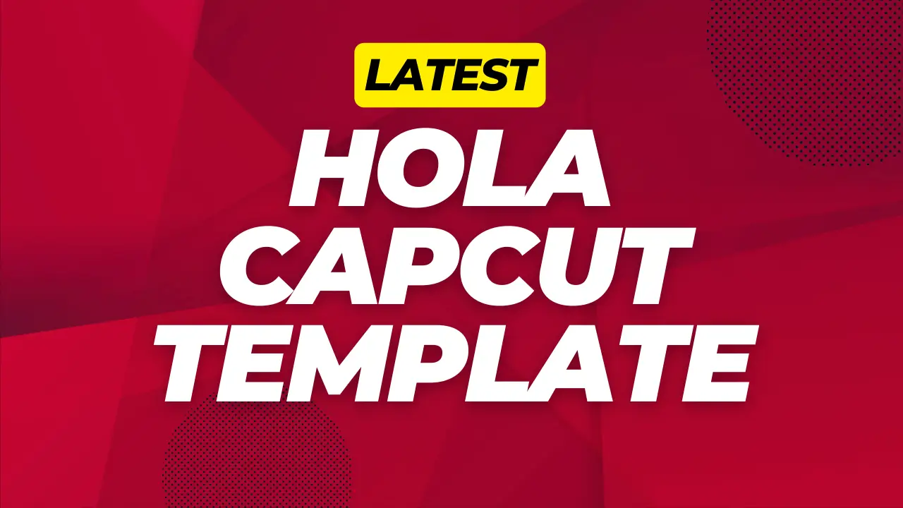 hola-capcut-template